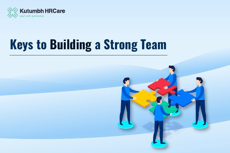 Keys to Building a Strong Team