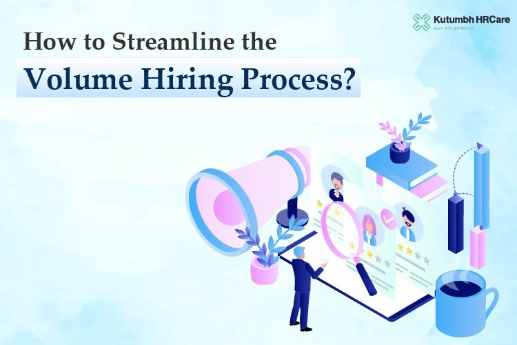 How to Streamline the Volume Hiring Process?