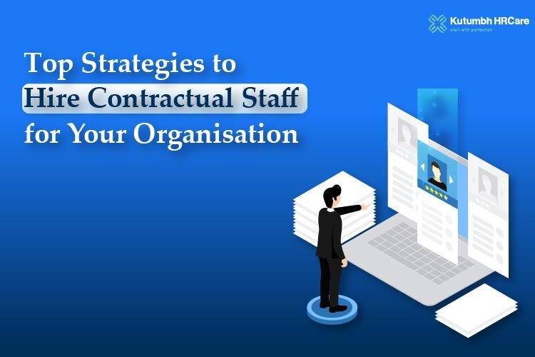 Top Strategies to Hire Contractual Staff for Your Organisation